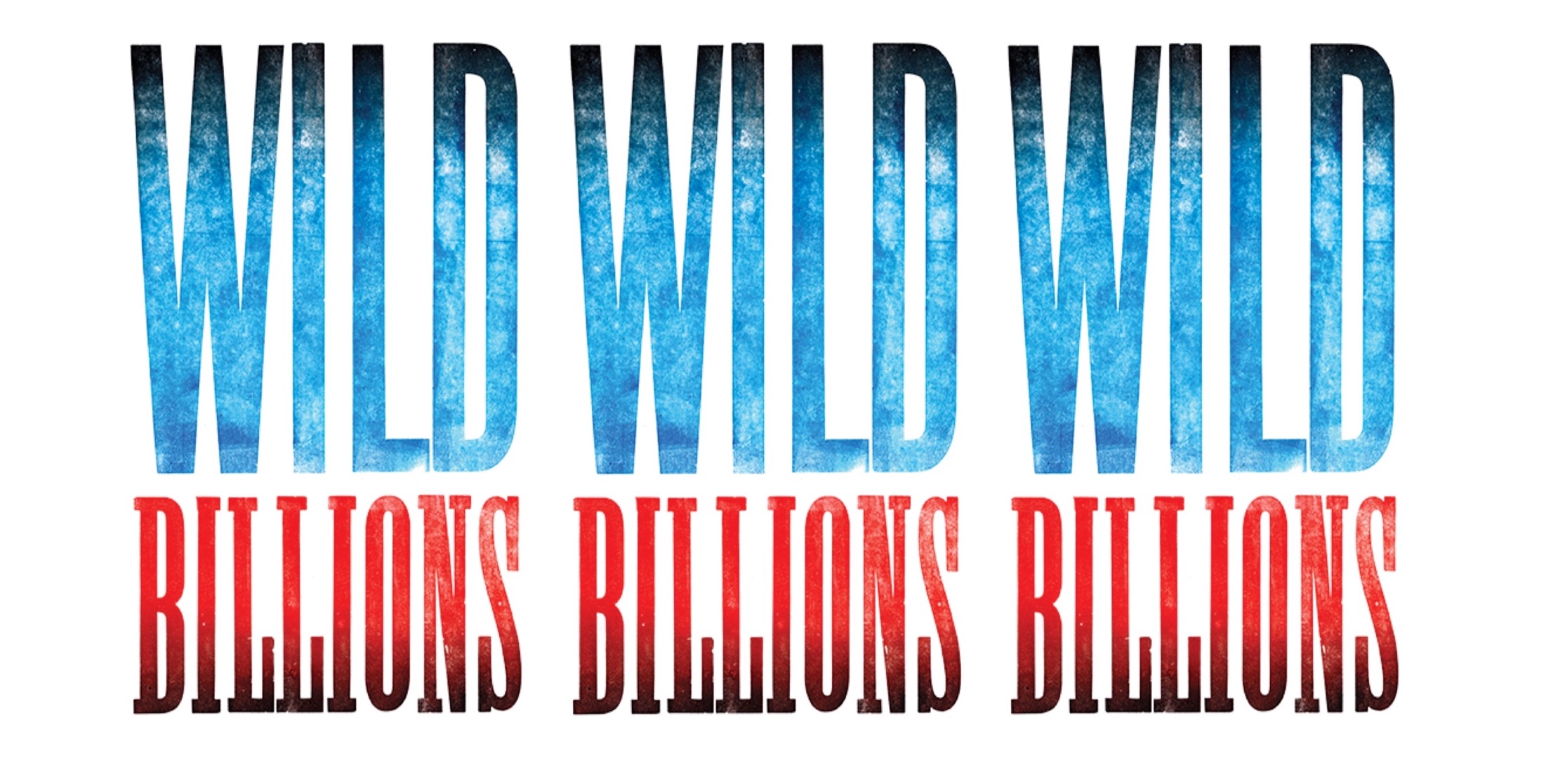 How Do I Get My Hands on These ‘Wild Billions,’ Anyway?